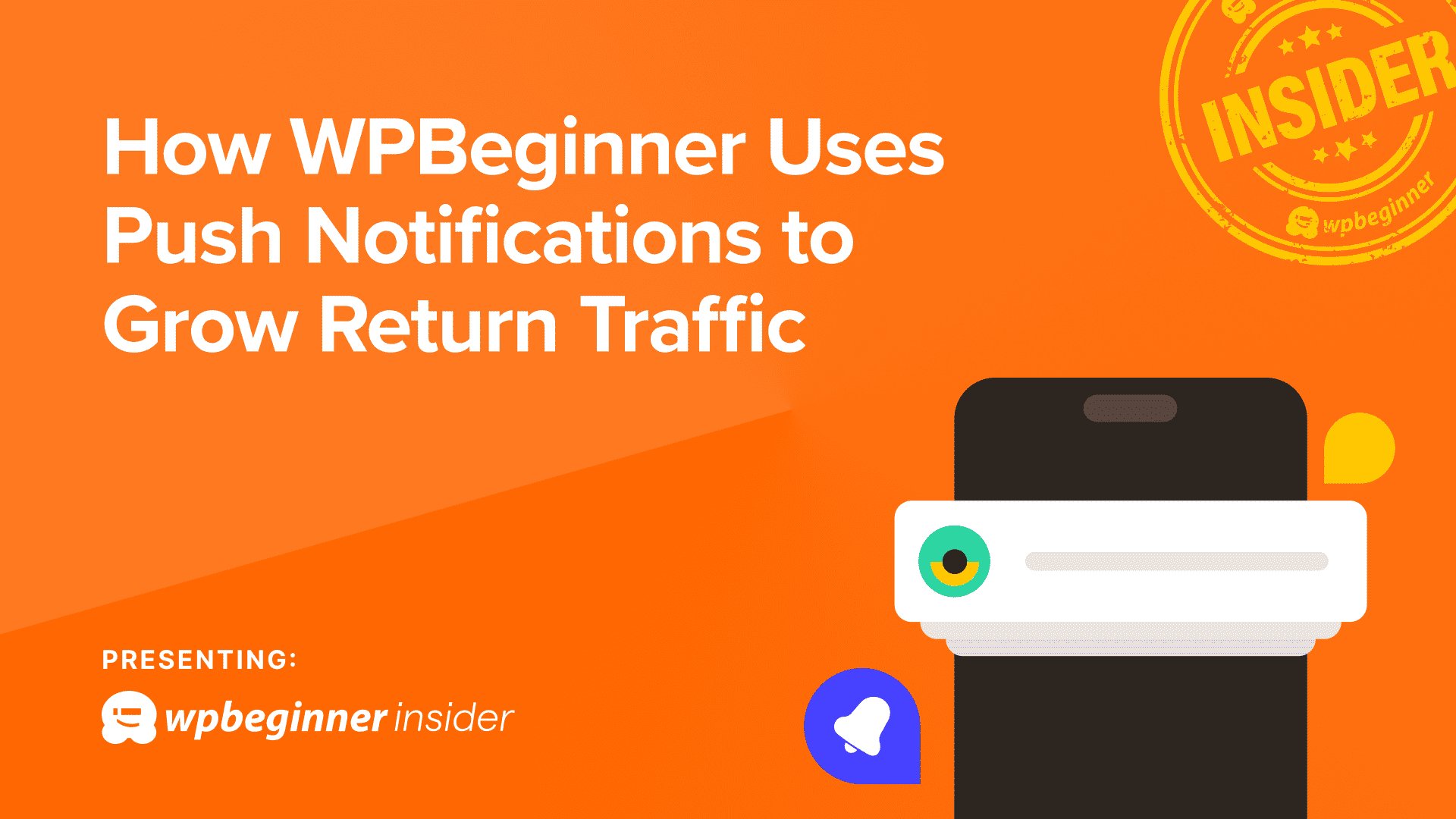How WPBeginner Uses Push Notifications to Grow Return Traffic