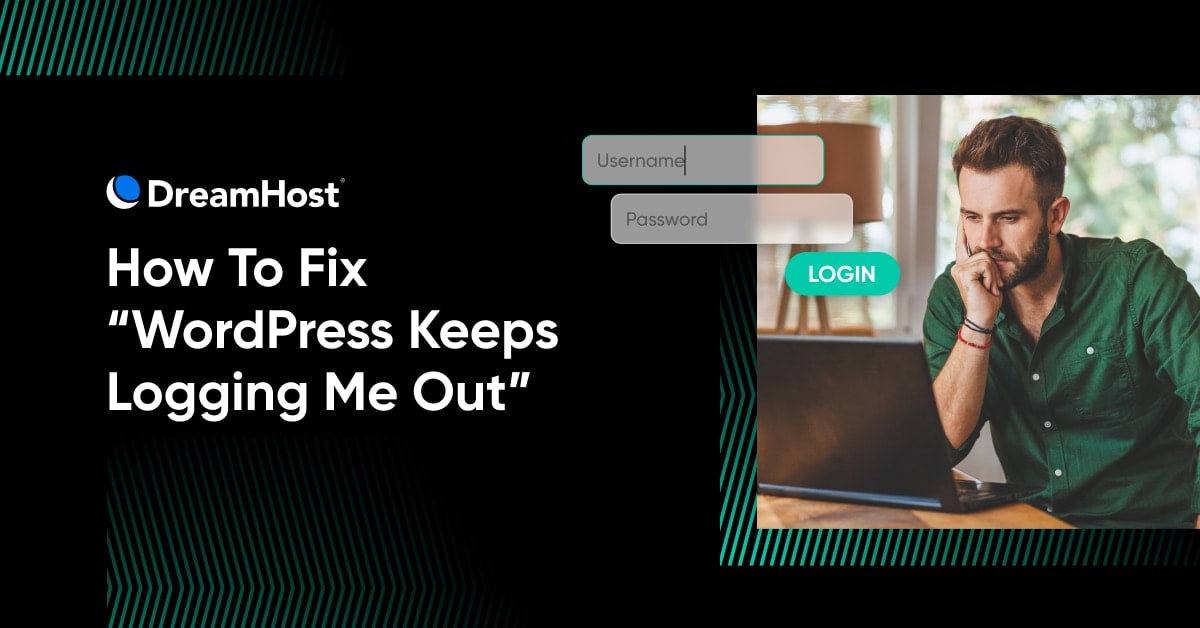 How To Fix “WordPress Keeps Logging Me Out”
