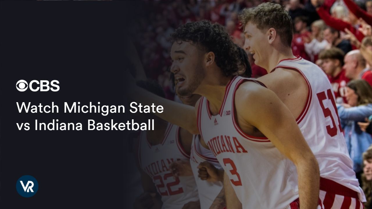 Watch Michigan State vs Indiana Basketball Outside USA on CBS