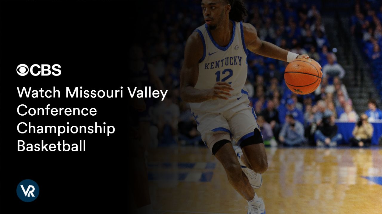 Watch Missouri Valley Conference Championship Basketball Outside USA on CBS