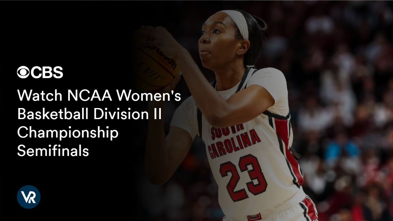 Watch NCAA Women's Basketball Division II Championship Semifinals outside USA on CBS
