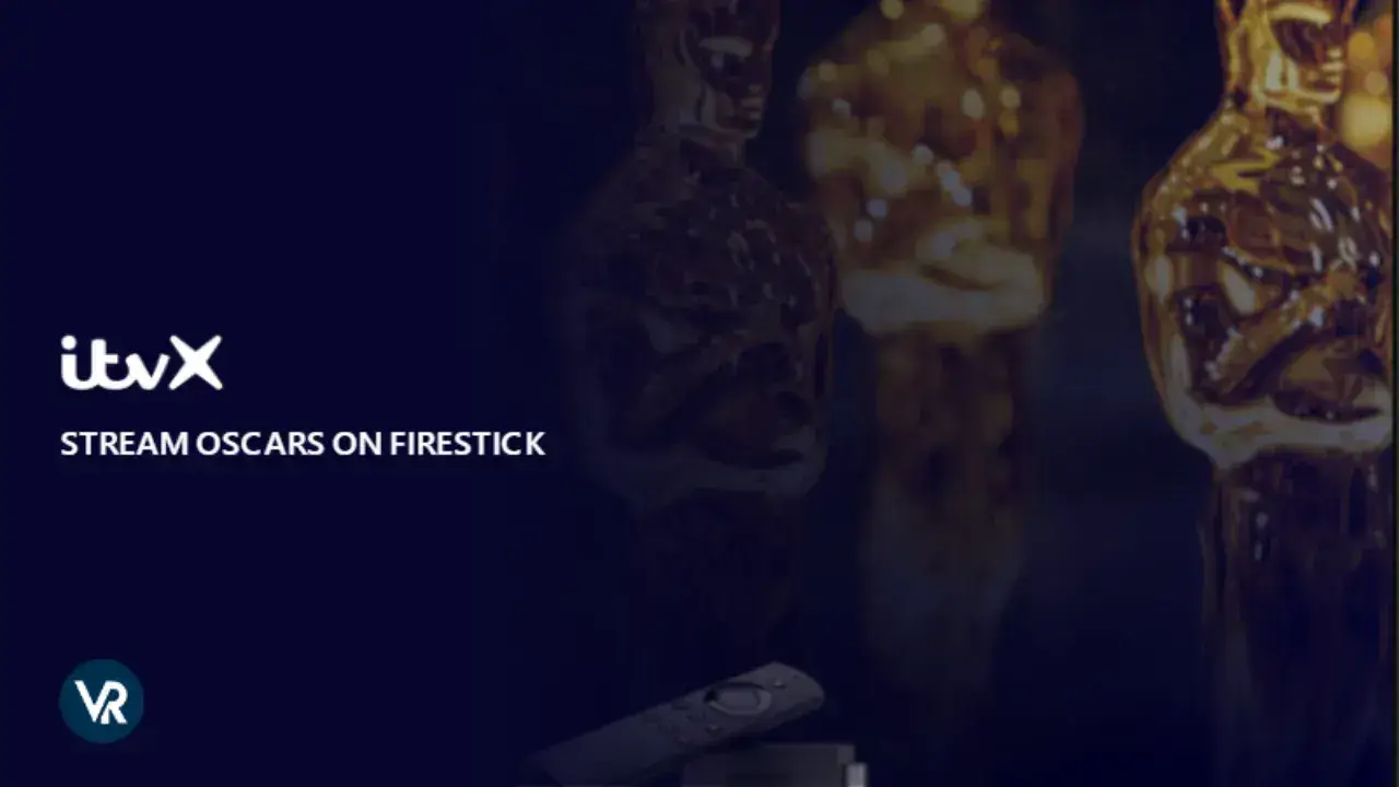 Watch Oscars 2024 Live on Firestick outside USA for Free