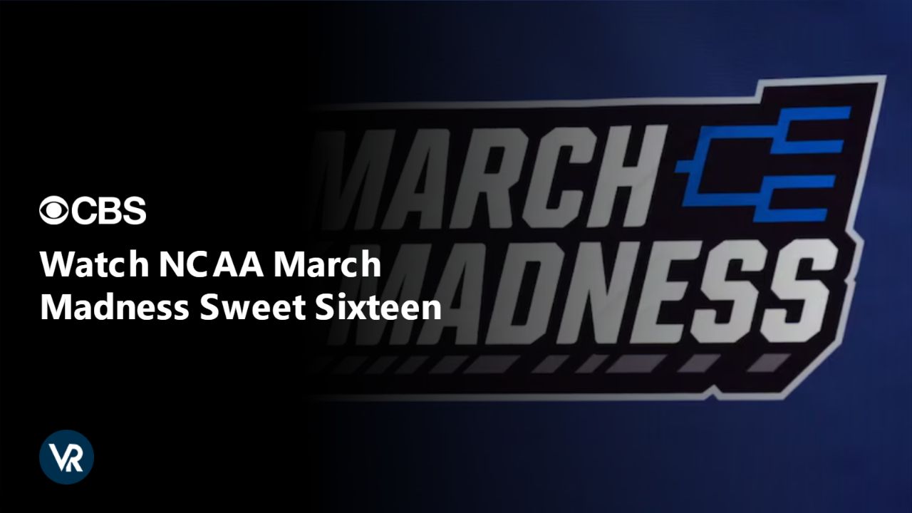 Watch NCAA March Madness Sweet Sixteen outside USA on CBS