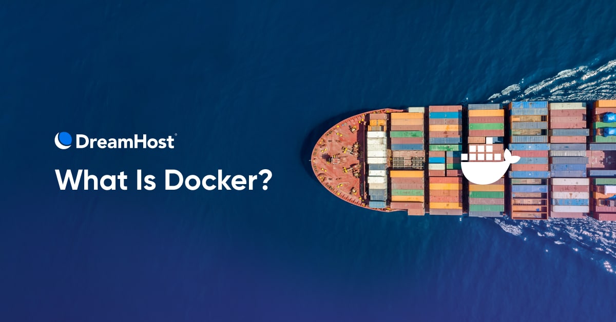 What Is Docker? Unpacking This Popular Application Platform