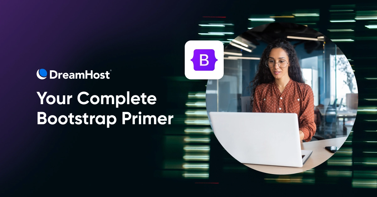 Your Complete Bootstrap Primer - DreamHost