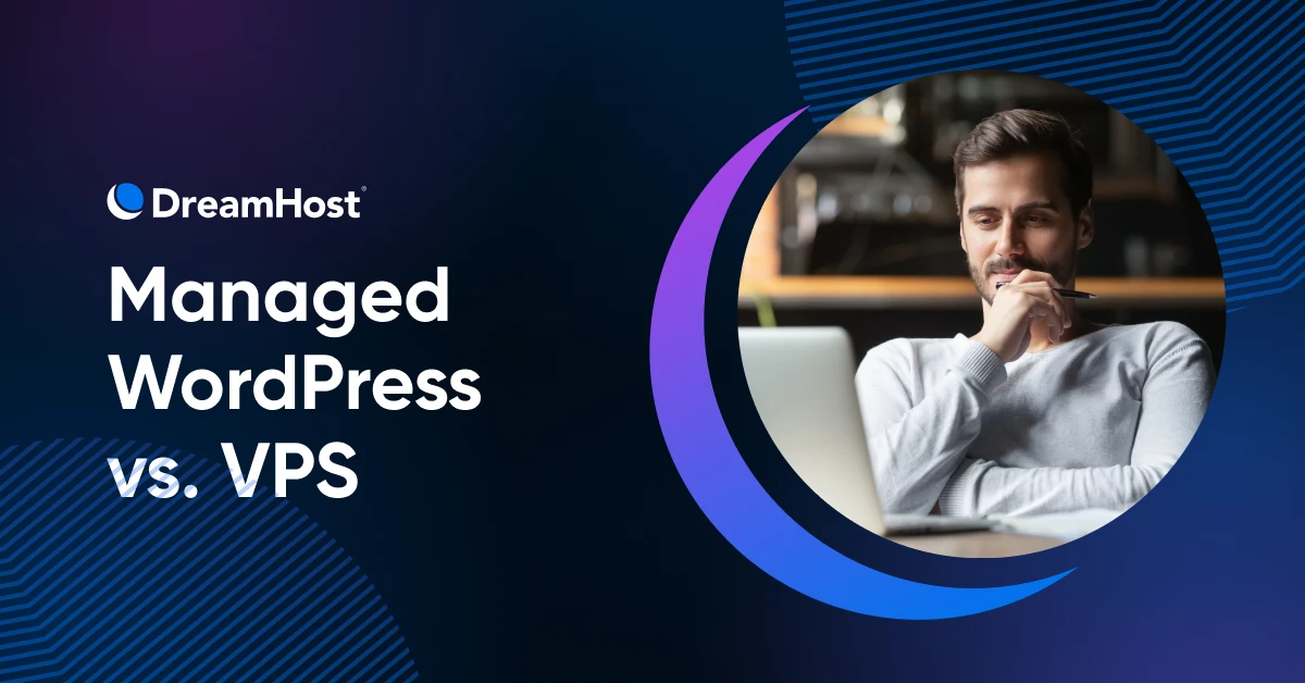 Managed WordPress Hosting vs. VPS (Buyer’s Guide)