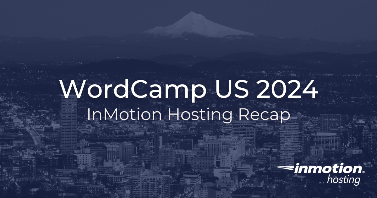 WordCamp US 2024 InMotion Hosting Recap 