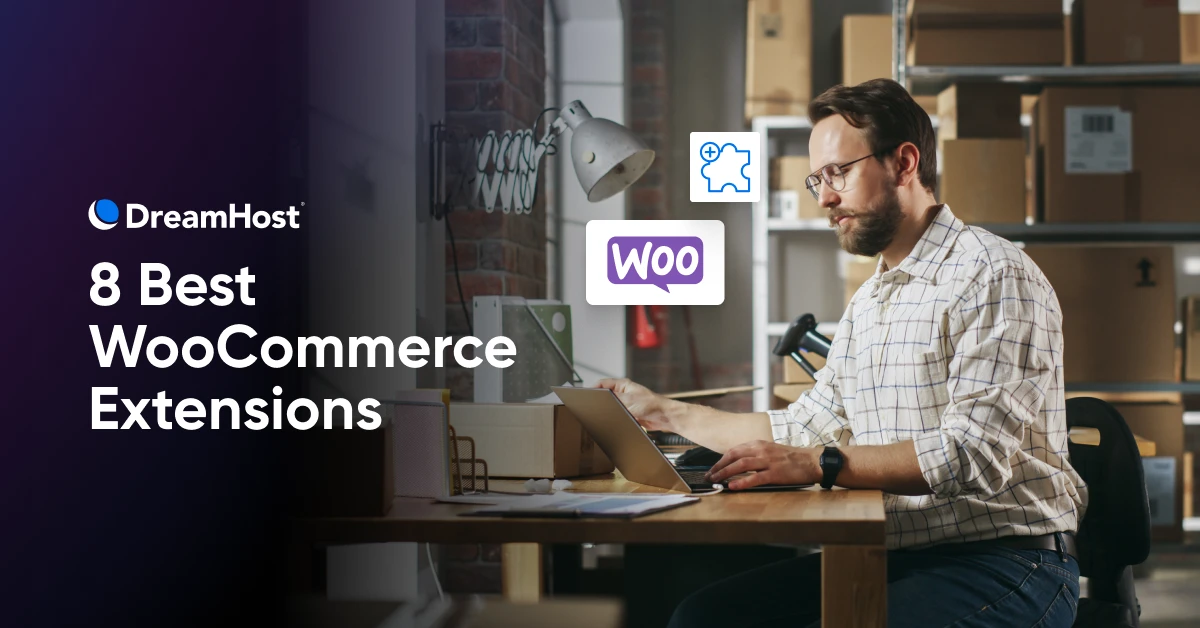 8 Must-Haves WooCommerce Extensions - DreamHost