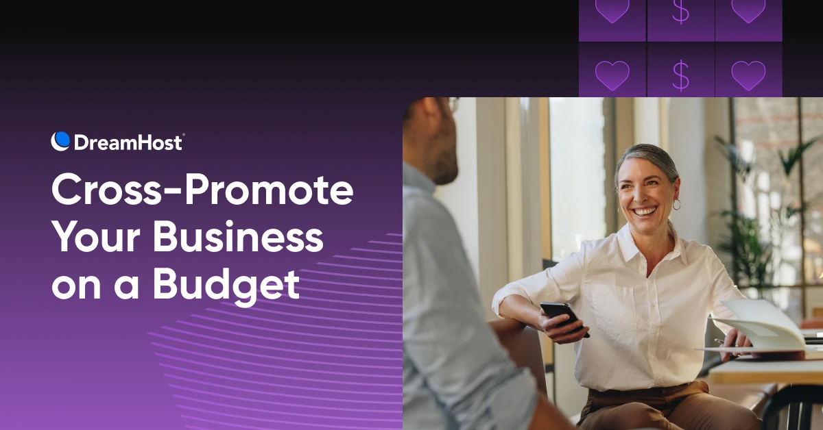 8 Budget-Friendly Cross-Promotion Strategies - DreamHost