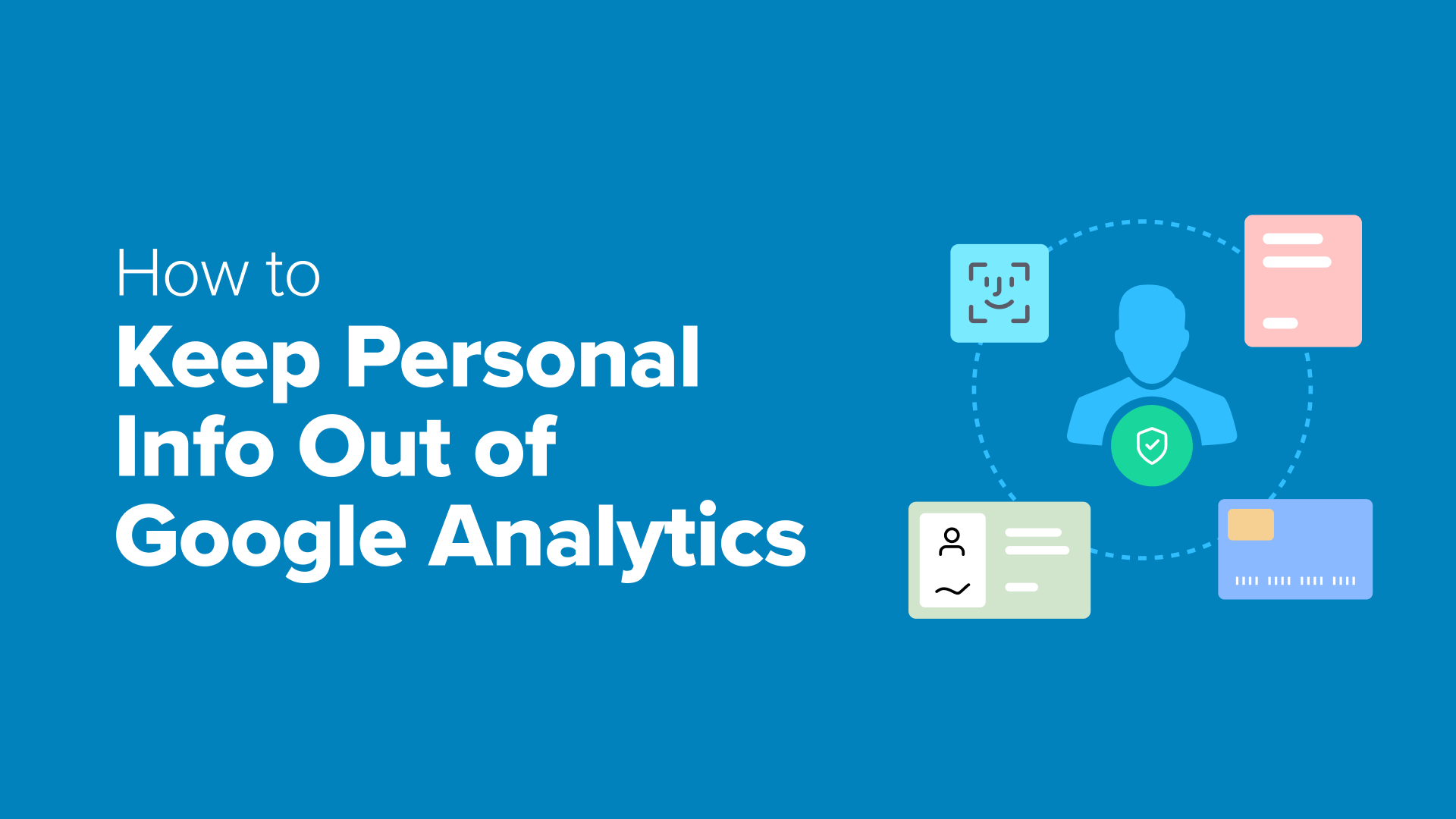 How to Keep Personally Identifiable Info Out of Google Analytics