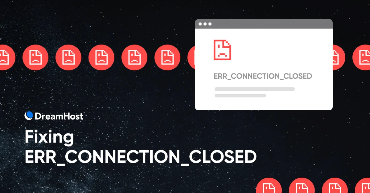Fix ERR_CONNECTION_CLOSED in Chrome - DreamHost