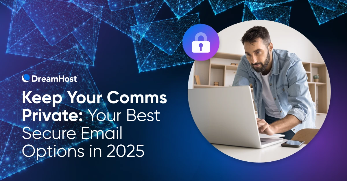 Keep Your Comms Private: Your Best Secure Email Options in 2025