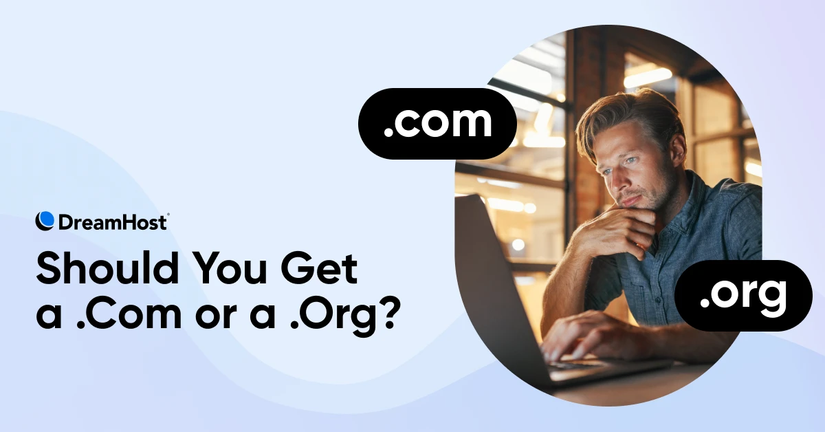 Should You Get a .Com or a .Org?
