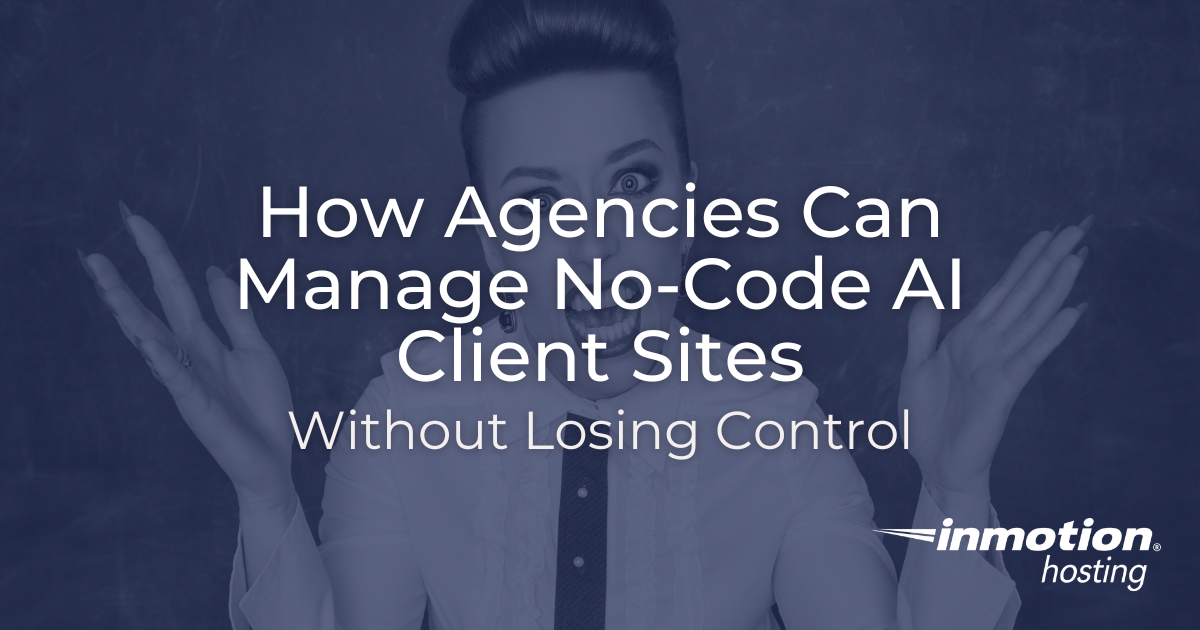 How Agencies Can Manage No-Code AI Client Sites Without Losing Control - Hero Image